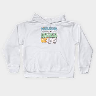 Nursing Is a Work Of Heart, International Nurses Day Kids Hoodie